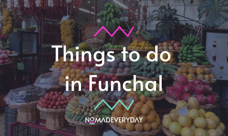 Things to do in Funchal_NomadEveryday